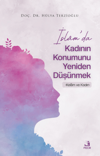 İslam'da Kadının Konumunu Yeniden Düşünmek | benlikitap.com