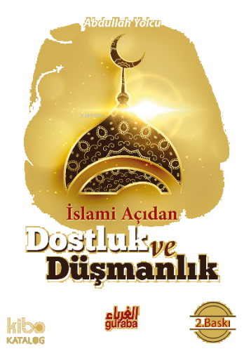 İslami Açıdan Dostluk ve Düşmanlık | benlikitap.com
