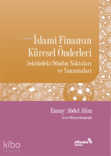 İslami Finansın Küresel Önderleri;Sektördeki Dönüm Noktaları Ve Yansımaları