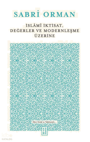 İslâmî İktisat, Değerler ve Modernleşme Üzerine | benlikitap.com