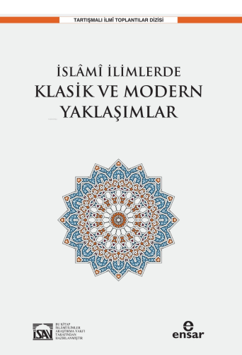 İslami İlimlerde Klasik ve Modern Yaklaşımlar | benlikitap.com