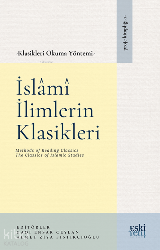 İslâmî İlimlerin Klasikleri - Klasikleri Okuma Yöntemi | benlikitap.co