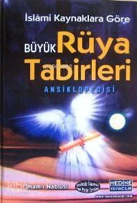 İslâmi Kaynaklara Göre| Büyük Rüya Tabirleri Ansiklopedisi | benlikita