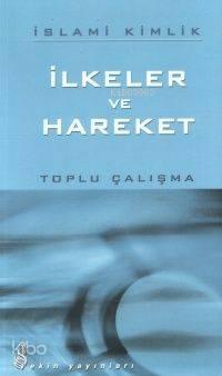 İslami Kimlik; İlkeler ve Hareketler | benlikitap.com