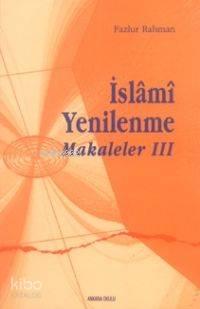 İslami Yenilenme Makaleler 3 | benlikitap.com
