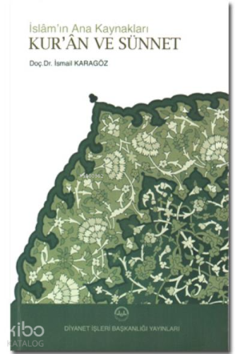 İslam'ın Ana Kaynakları Kur'an ve Sünnet | benlikitap.com