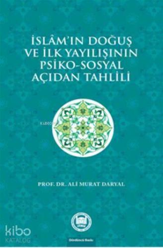 İslam'ın Doğuş ve İlk Yayılışının Psiko - Sosyal Açıdan Tahlili | benl