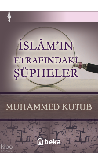 İslam'ın Etrafındaki Şüpheler | benlikitap.com