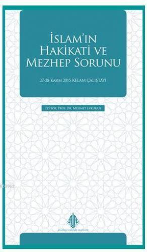 İslam'ın Hakikati ve Mezhep Sorunu | benlikitap.com