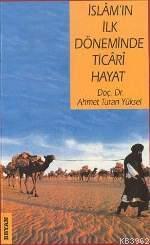 İslam'ın İlk Döneminde Ticari Hayat | benlikitap.com