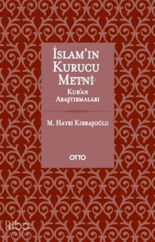 İslam'ın Kurucu Metni (Ciltli); Kur'an Araştırmaları
