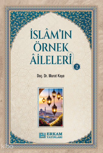 İslam'ın Örnek Aileleri - 2