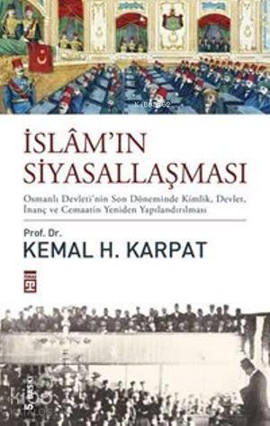 İslâm'ın Siyasallaşması | benlikitap.com