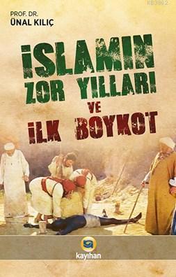 İslamın Zor Yılları Ve İlk Boykot | benlikitap.com