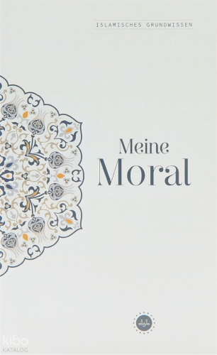 Islamisches Grundwissen Menie Moral (Temel İslam Bilgileri Ahlakım) | 