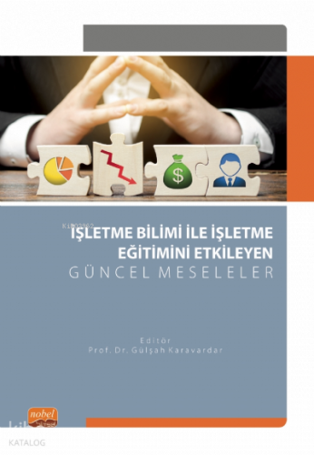 İşletme Bilimi ile İşletme Eğitimini Etkileyen Güncel Meseleler | benl
