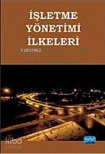 İşletme Yönetimi İlkeleri; Kavramlar - Uygulamalar - Yaklaşımlar