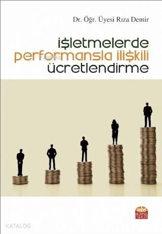 İşletmelerde Performansla İlişkili Ücretlendirme