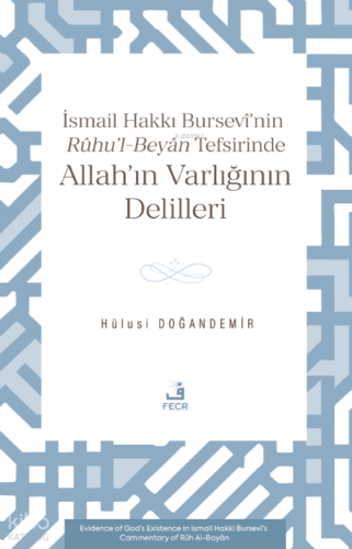 İsmâil Hakkı Bursevî’nin Rûhu’l-Beyân Tefsirinde Allah’ın Varlığının Delilleri