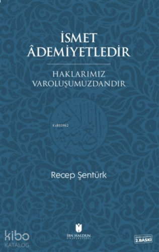 İsmet Ademiyetledir Haklarımız Varoluşumuzdandır