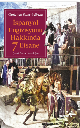 İspanyol Engizisyonu Hakkında 7 Efsane | benlikitap.com