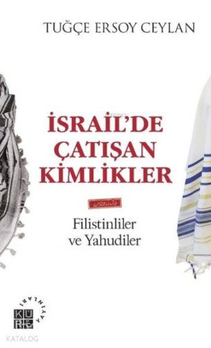 İsrail'de Çatışan Kimlikler;Filistinliler ve Yahudiler