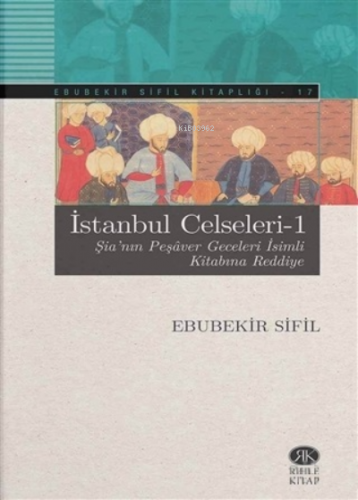 İstanbul Celseleri - 1 Şia'nın Peşaver Geceleri İsimli Kitabına Reddiye