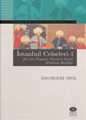 İstanbul Celseleri - 1 Şia'nın Peşaver Geceleri İsimli Kitabına Reddiy