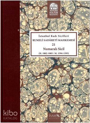 İstanbul Kadı Sicilleri 21 Numaralı Sicil; H.1002- 1003/ M.1594- 1595