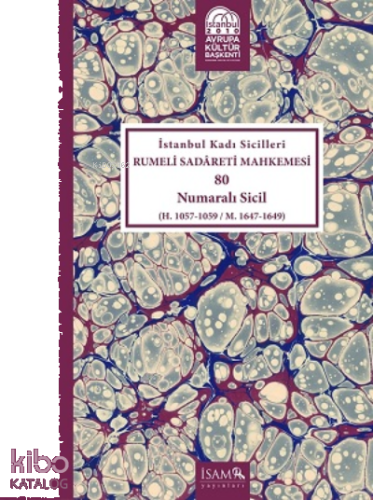 İstanbul Kadı Sicilleri Rumeli Sadareti Mhk. 80 Nolu Sicil (Cilt-15)