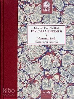 İstanbul Kadı Sicilleri Üsküdar Mahkemesi 9 Numaralı Sicil; (H. 940 - 942 / M. 1534 - 1536)