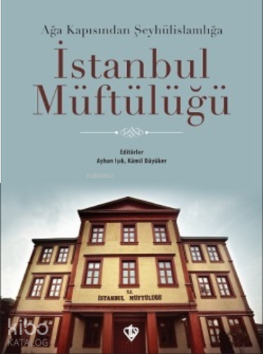İstanbul Müftülüğü;Ağa Kapısından Şeyhülislamlığa