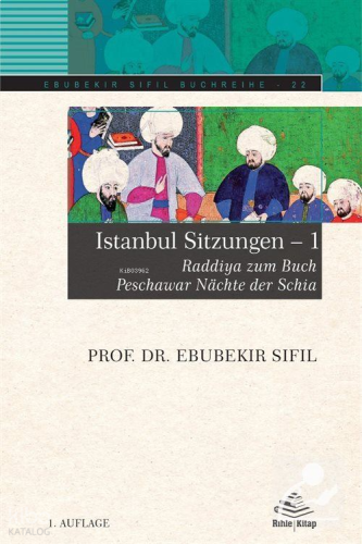 Istanbul Sitzungen;Raddiya zum Buch Peschawar Nächte der Schia | benli