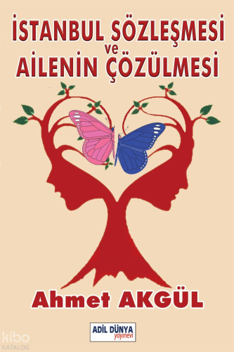 İstanbul Sözleşmesi ve Ailenin Çözülmesi