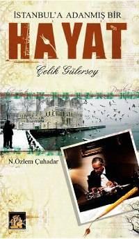 İstanbul'a Adanmış Bir Hayat; Çelik Gülersoy | benlikitap.com