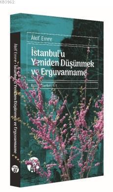 İstanbul'u Yeniden Düşünmek ve Erguvanname | benlikitap.com