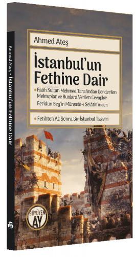 İstanbul'un Fethine Dair;Fatih Sultan Mehmed Tarafından Gönderilen Mek