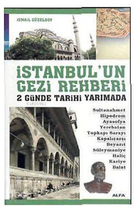 İstanbul'un Gezi Rehberi - 2 Günde Tarihi Yarımada