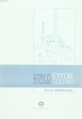 İstanbul'un Kutlu Ev Sahibi Eyyub Sultan | benlikitap.com