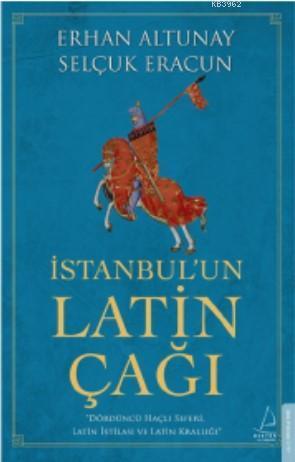 İstanbul'un Latin Çağı; Dördüncü Haçlı Seferi, Latin İstilası ve Dördü