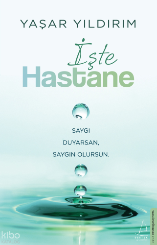 İşte Hastane;Saygı Duyarsan, Saygın Olursun