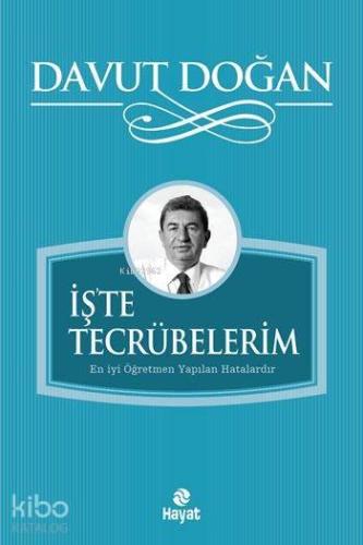 İş'te Tecrübelerim; En İyi Öğretmen Yapılan Hatalardır
