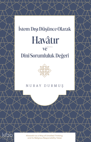 İstem Dışı Düşünce Olarak Havâtır ve Dinî Sorumluluk Değeri
