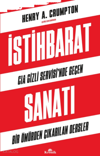İstihbarat Sanatı;CIA Gizli Servisi’nde Geçen Bir Ömürden Çıkarılan Dersler