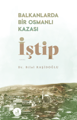 İştip;Balkanlarda Bir Osmanlı Kazası | benlikitap.com