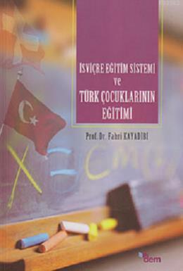 İsviçre Eğitim Sistemi ve Türk Çocuklarının Eğitimi | benlikitap.com