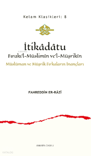 İtikâdâtu;Fırakı’l-Müslimîn ve’l-Müşrikîn Müslüman ve Müşrik Fırkaları