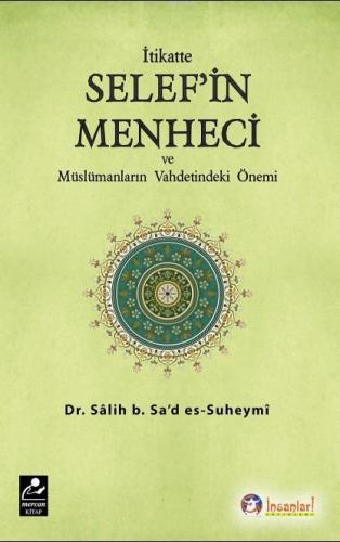 İtikatte Selef'in Menheci ve Müslümanların Vahdetindeki Önemi | benlik
