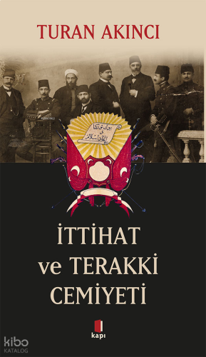 İttihat ve Terakki Cemiyeti | benlikitap.com