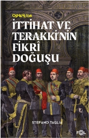 İttihat ve Terakki’nin Fikri Doğuşu